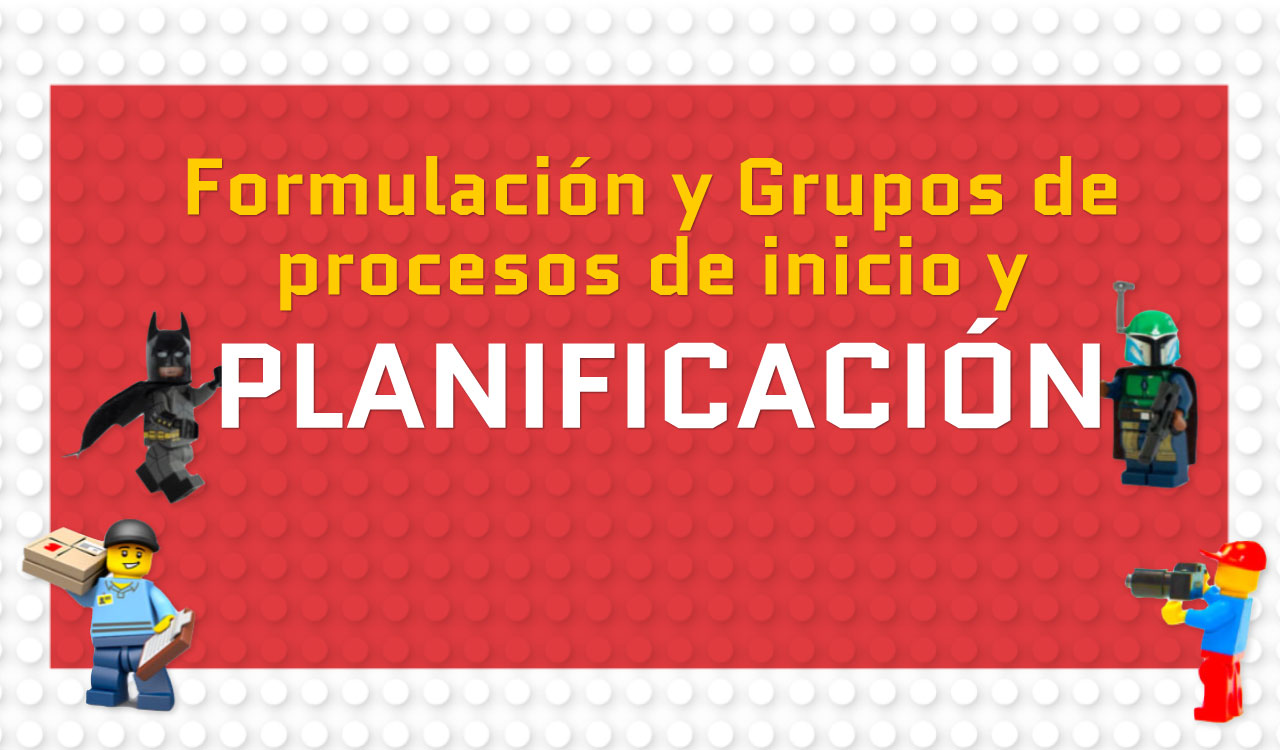 Formulación y Grupos de procesos de inicio y planificación