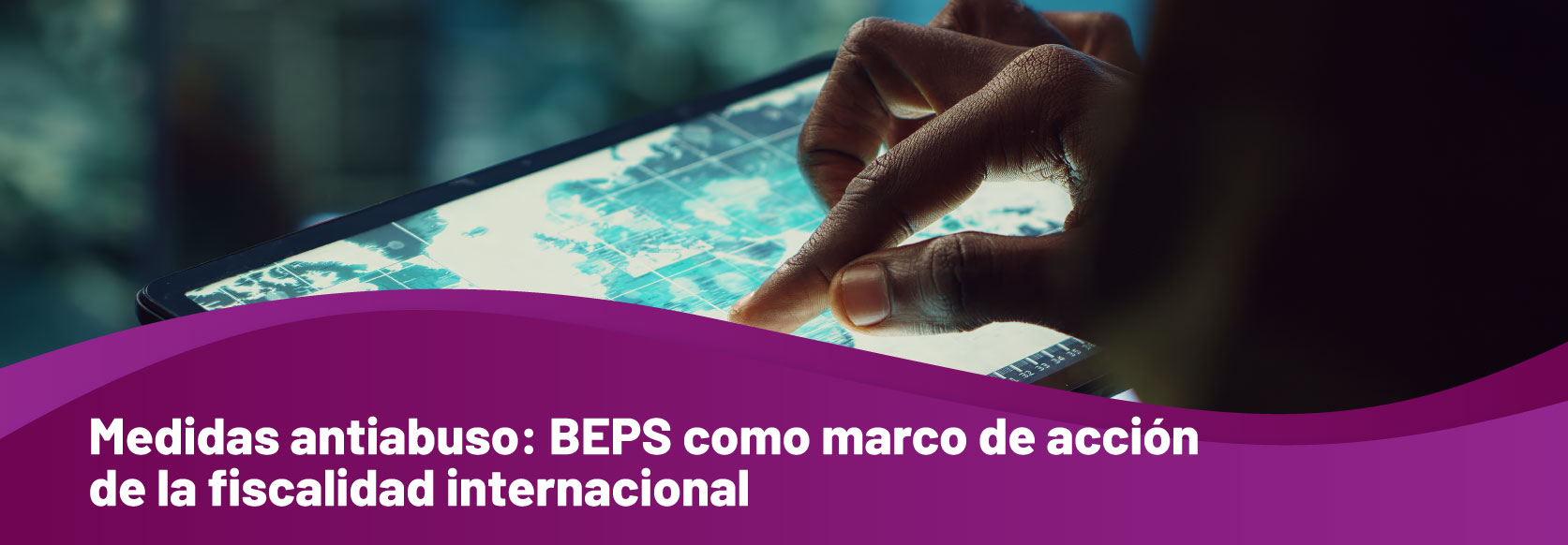 Curso 4. Medidas antiabuso: BEPS como marco de acción de la fiscalidad internacional.